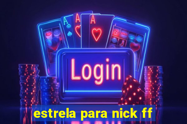 estrela para nick ff